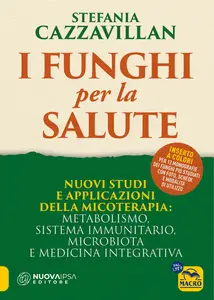 I Funghi per la salute - Stefania Cazzavillan