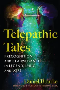 Telepathic Tales: Precognition and Clairvoyance in Legend, Lyric, and Lore