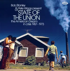 VA - Bob Stanley & Pete Wiggs Present: State Of The Union (The American Dream In Crisis 1967 - 1973) (2018)