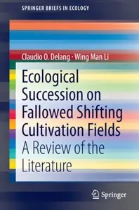 Ecological Succession on Fallowed Shifting Cultivation Fields: A Review of the Literature