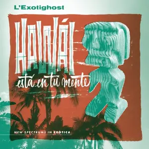 L'Exotighost - Hawái Está En Tu Mente (2025) [Official Digital Download 24/48]