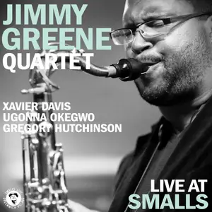 Jimmy Greene Quartet - Live at Smalls (2011/2025) [Official Digital Download]