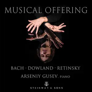 Arseniy Gusev - Musical Offering:  Bach, Dowland & Retinsky (2024) [Official Digital Download 24/96]