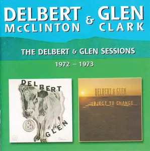 Delbert McClinton & Glen Clark - The Delbert & Glen Sessions 1972-1973 (2004)