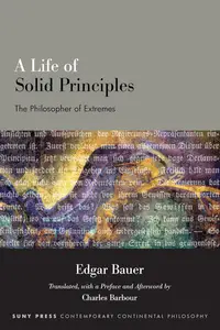 A Life of Solid Principles: The Philosopher of Extremes