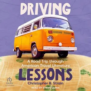 Driving Lessons: A Road Trip through American Travel Literature [Audiobook]
