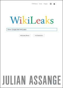 When Google Met WikiLeaks