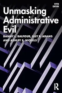 Unmasking Administrative Evil Ed 5