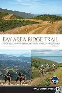 Bay Area Ridge Trail: The Official Guide for Hikers, Mountain Bikers, and Equestrians