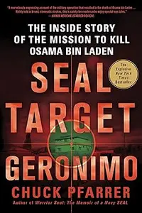 SEAL Target Geronimo: The Inside Story of the Mission to Kill Osama bin Laden