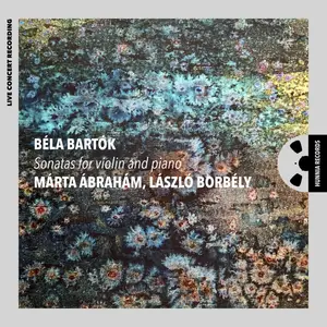 Márta Ábrahám & László Borbély - Béla Bartók: Sonatas for violin and piano (2025) [Official Digital Download 24/192]