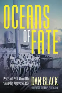 Oceans of Fate: Peace and Peril Aboard the Steamship Empress of Asia