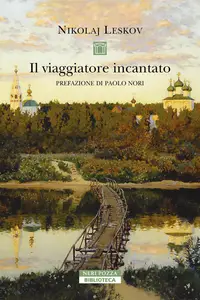 Nikolaj Leskov - Il viaggiatore incantato