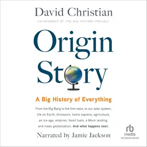 Origin Story: A Big History of Everything