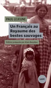 Paul Lejeune, "Un français au pays des bestes sauvages"