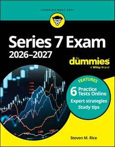Series 7 Exam 2026-2027 For Dummies (For Dummies: Learning Made Easy)