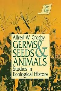 Germs, Seeds and Animals: Studies in Ecological History