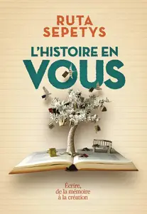 Ruta Sepetys, "L'histoire en vous: Écrire, de la mémoire à la création"