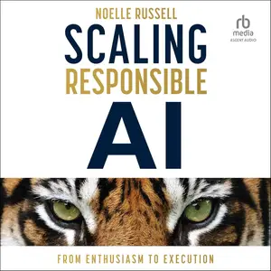 Scaling Responsible AI: From Enthusiasm to Execution [Audiobook]