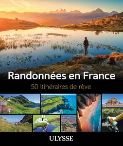 Randonnées en France :  50 itinéraires de rêve - Collectif Ulysse