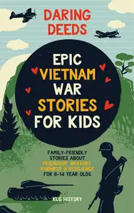 Daring Deeds - Epic Vietnam War Short Stories for Kids