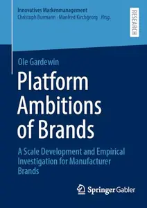 Platform Ambitions of Brands: A Scale Development and Empirical Investigation for Manufacturer Brands