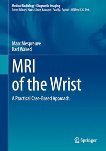 MRI of the Wrist: A Practical Case-Based Approach