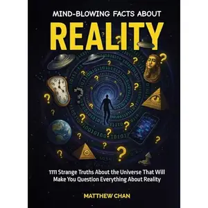 Mind-Blowing Facts About Reality [Audiobook]