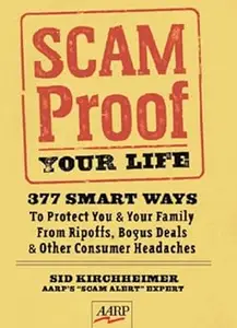 Scam-Proof Your Life: 377 Smart Ways to Protect You & Your Family from Ripoffs, Bogus Deals & Other Consumer Headaches