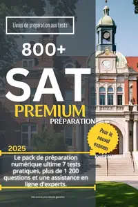 800+ SAT Premium Préparation 2025 (French Edition)