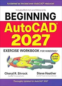 Beginning AutoCAD® 2027 Exercise Workbook: For Windows