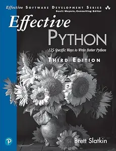 Effective Python: 125 Specific Ways to Write Better Python (3rd Edition)