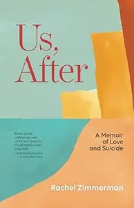 Us, After: A Memoir of Love and Suicide