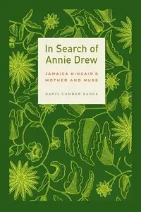 In Search of Annie Drew : Jamaica Kincaid's Mother and Muse