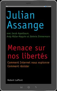 Julian Assange, Jacob Appelbaum, Andy Müller-Maguhn, Jeremie Zimmermann, "Menace sur nos libertés"