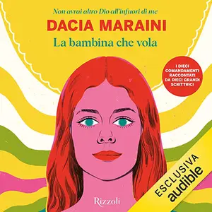 «La bambina che vola» by Dacia Maraini