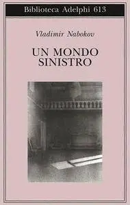 Vladimir Nabokov - Un mondo sinistro
