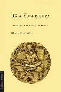 Raja Yudhisthira : Kingship in Epic Mahabharata