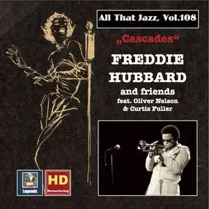 Freddie Hubbard - All That Jazz Vol.108: Cascades Freddie Hubbard And Friends (2018)