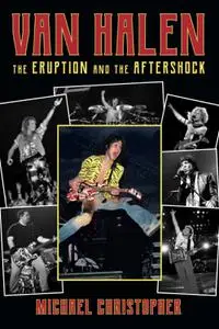 Van Halen: The Eruption and the Aftershock