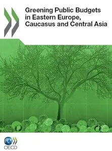 Greening Public Budgets in Eastern Europe, Caucasus and Central Asia