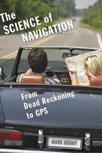 The Science of Navigation: From Dead Reckoning to GPS