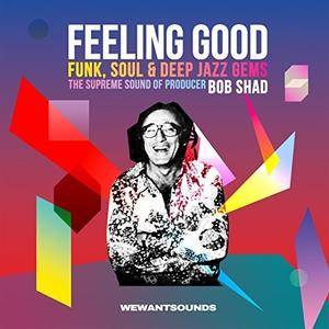 VA - Feeling Good: The Supreme Sound Of Producer Bob Shad (2016)