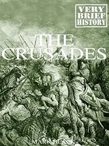 The Crusades: A Very Brief History