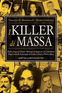 Vincenzo Maria Mastronardi, Monica Calderaro - I killer di massa