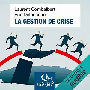 Laurent Combalbert, Éric Delbecque, "La gestion de crise"