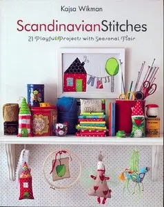 Scandinavian Stitches: 21 Playful Projects with Seasonal Flair
