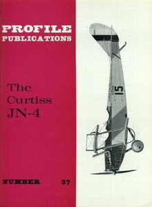 Aircraft Profile Number 37: The Curtiss JN-4 (Repost)