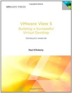 VMware View 5: Building a Successful Virtual Desktop