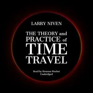 «The Theory and Practice of Time Travel» by Larry Niven